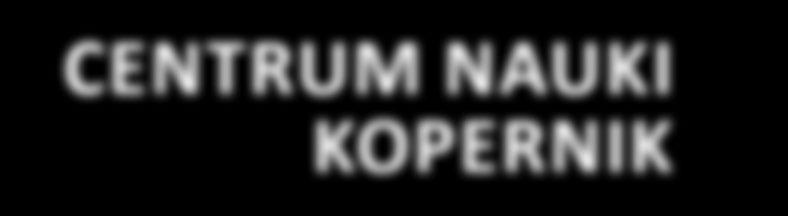 31. tydzień CENTRUM NAUKI KOPERNIK Kosmos to miejsce, które od wieków