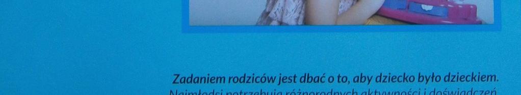 nie przyśpieszanie kolejnych faz rozwojowych, lecz poszerzanie kompetencji w obszarze aktualnych możliwości