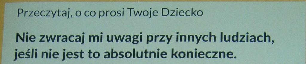 ( ) Nie zwracaj mi uwagi przy innych ludziach, jeśli nie jest to absolutnie konieczne.