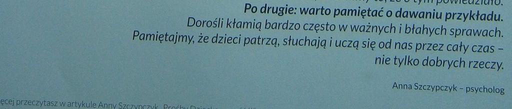 Po pierwsze: nie karać za kłamanie raczej pokazywać, że warto mówić prawdę.