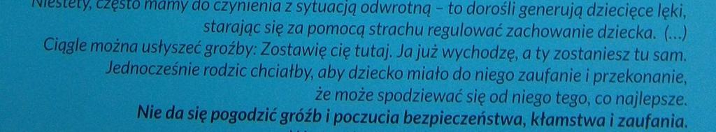 Niestety, często to dorośli generują dziecięce lęki, starając się za pomocą strachu regulować zachowanie dziecka.