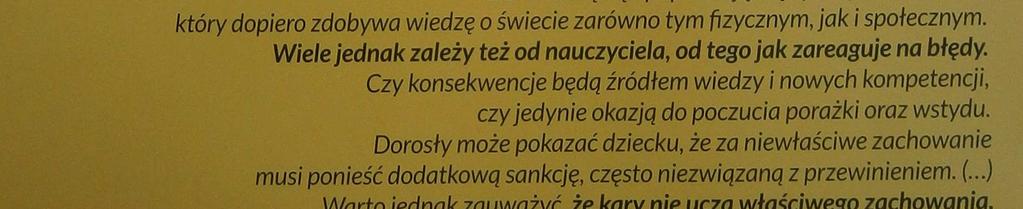 Warto jednak zauważyć, że kary nie uczą właściwego zachowania, nie zwiększają szans na to, że w podobnej sytuacji dziecko