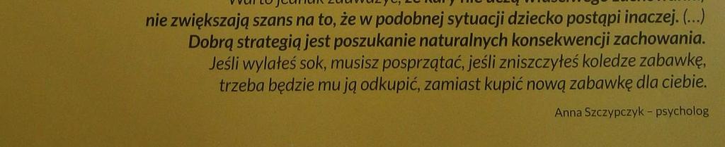 Warto więc poświęcić uwagę temu, w jaki sposób pozwolić dziecku doświadczyć konsekwencji swojego postępowania i jednocześnie