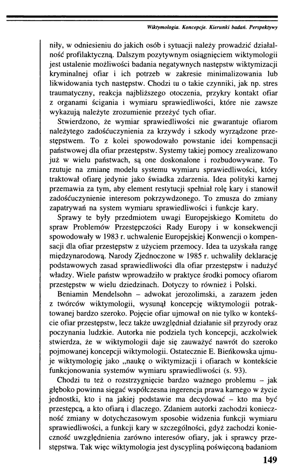 Wiktymologia. Koncepcje. Kierunki badań. Perspektywy niły, w odniesieniu do jakich osób i sytuacji należy prowadzić działalność profilaktyczną.
