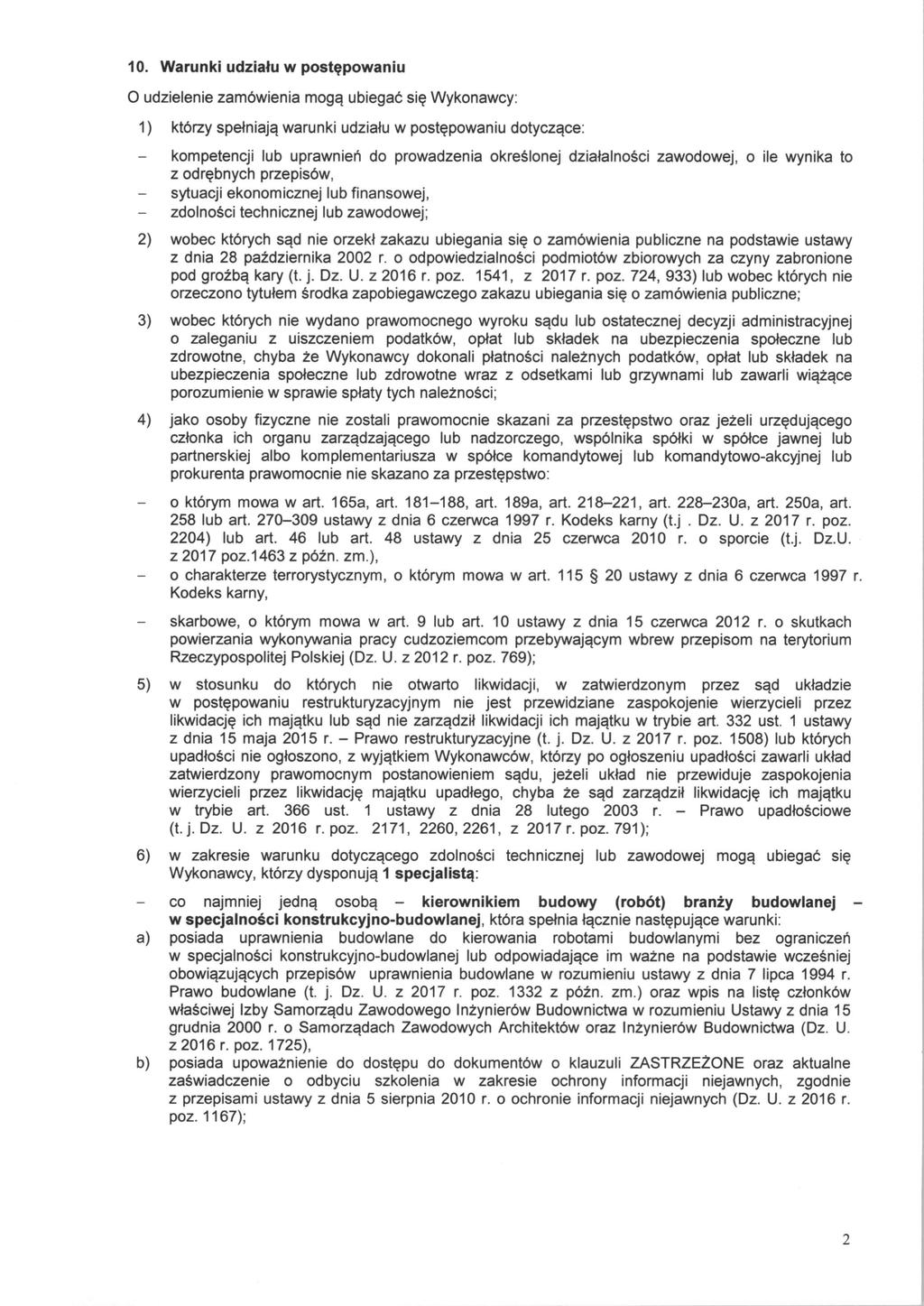 10. Warunki udziatu w postepowaniu O udzielenie zambwienia moga^ ubiegab sie Wykonawcy: 1) ktbrzy spetniaj^ warunki udziatu w postepowaniu dotyczace: kompetencji lub uprawnien do prowadzenia