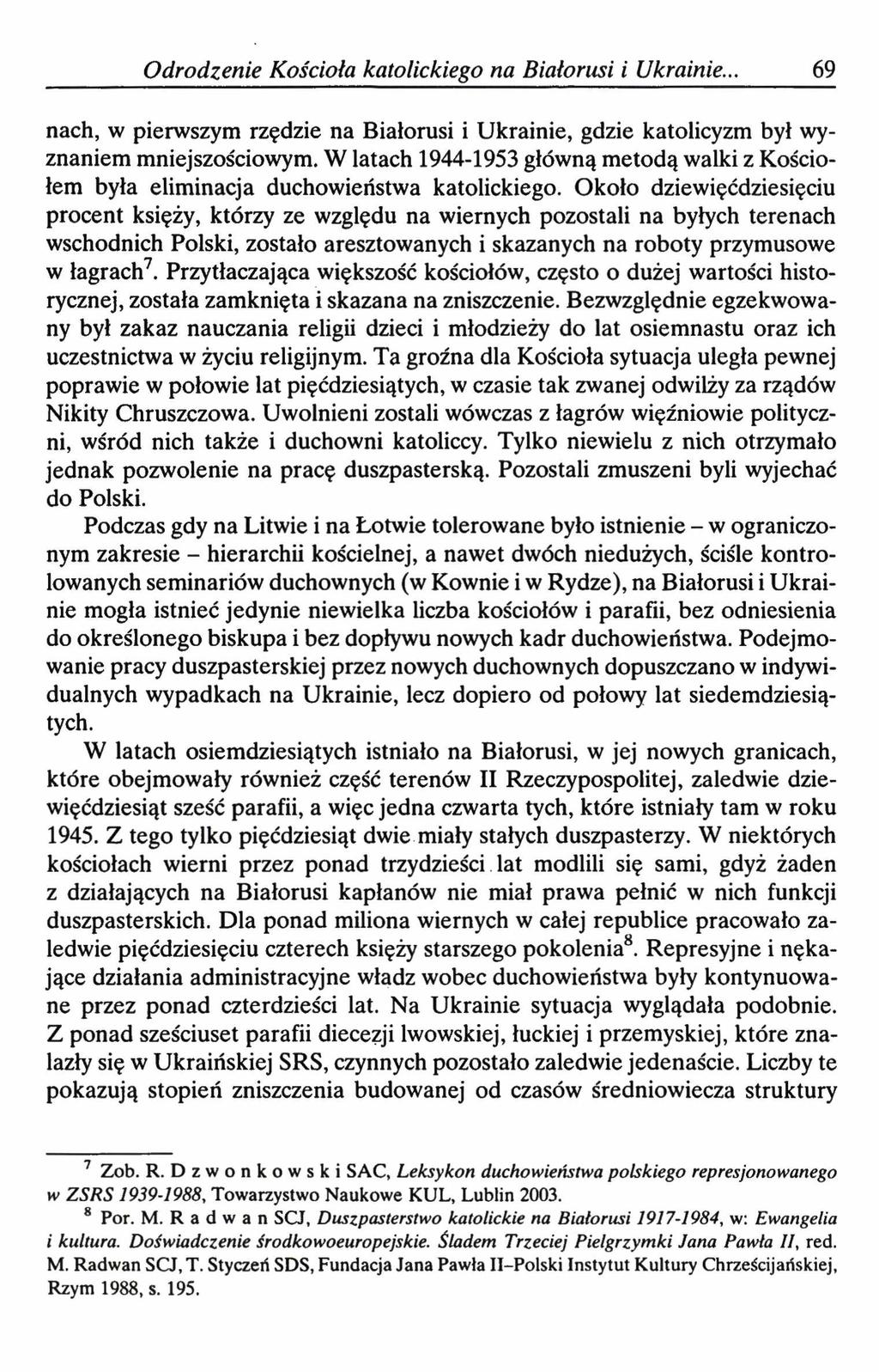 Odrodzenie Kościoła katolickiego na Białorusi i Ukrainie... 69 nach, w pierwszym rzędzie na Białorusi i Ukrainie, gdzie katolicyzm był wyznaniem mniejszościowym.