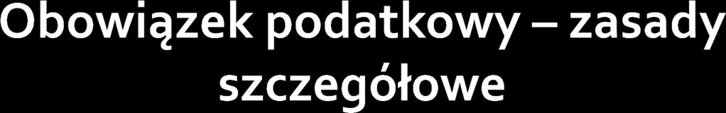 Przedmiot podatkowy import wyrobów akcyzowych wewnątrzwspólnotowe nabycie wyrobów akcyzowych przez zarejestrowanego odbiorcę Moment powstania obowiązku podatkowego z dniem powstania długu celnego w