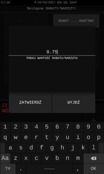 Klawisze wprowadzenia wysokości odpowiednio rabatu lub narzutu procentowego z klawiatury Klawisze wprowadzenia wysokości odpowiednio rabatu lub narzutu kwotowego z klawiatury Wybrana pozycja