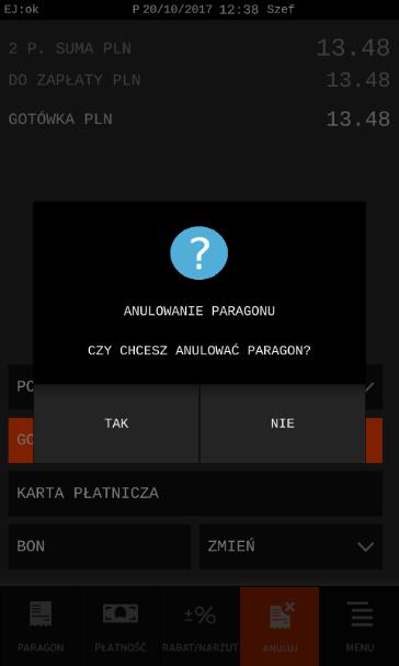 Podsumowanie otwartego dokumentu sprzedaży Wybierz klawisz ANULUJ w celu usunięcia całego dokumentu sprzedaży Ostateczne potwierdzenie wykonania operacji anulowania dokumentu sprzedaży Rezygnacja z