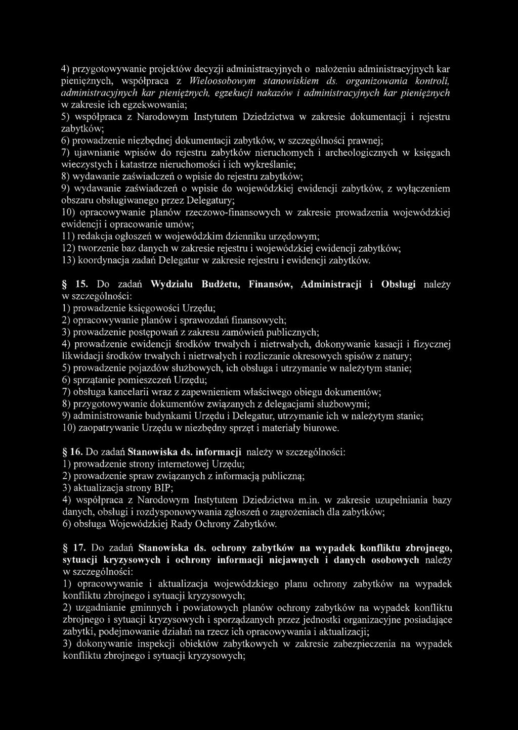 4) przygotowywanie projektów decyzji administracyjnych o nałożeniu administracyjnych kar pieniężnych, współpraca z Wieloosobowym stanowiskiem ds.