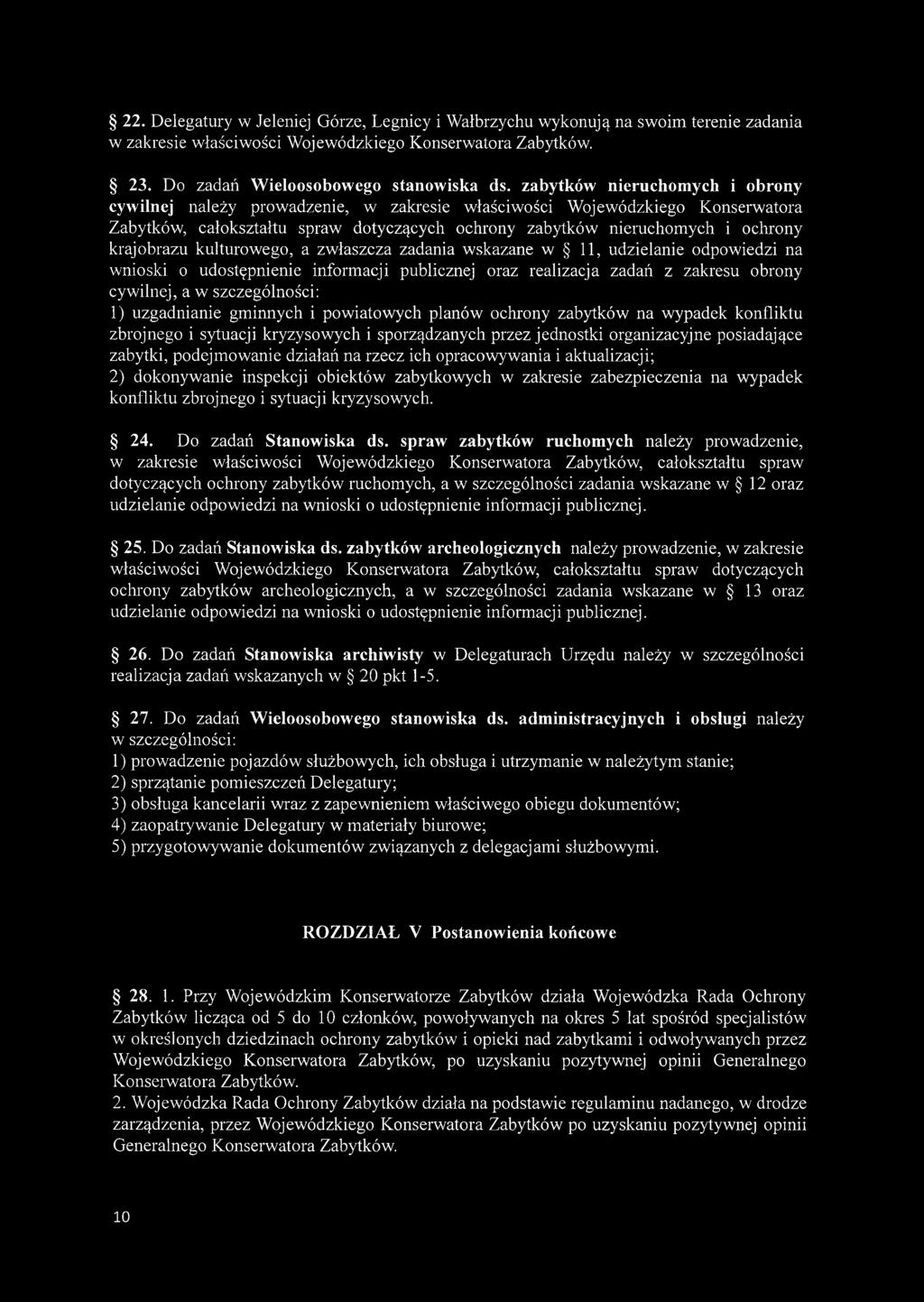 krajobrazu kulturowego, a zwłaszcza zadania wskazane w 11, udzielanie odpowiedzi na wnioski o udostępnienie informacji publicznej oraz realizacja zadań z zakresu obrony cywilnej, a w szczególności: