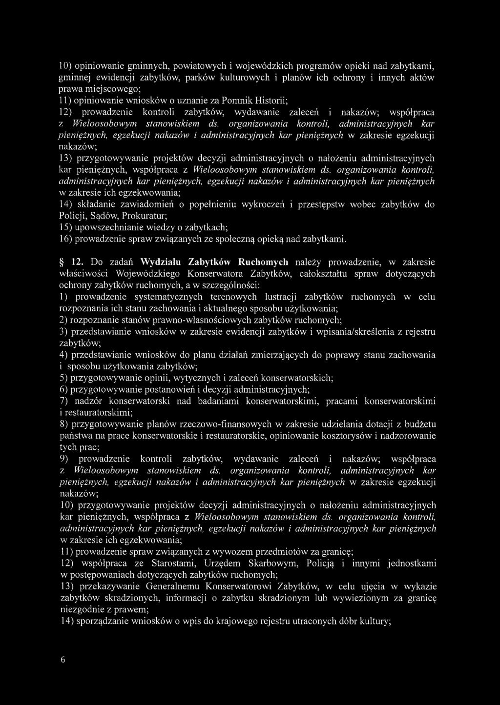 organizowania kontroli, administracyjnych kar pieniężnych, egzekucji nakazów i administracyjnych kar pieniężnych w zakresie egzekucji nakazów; 13) przygotowywanie projektów decyzji administracyjnych