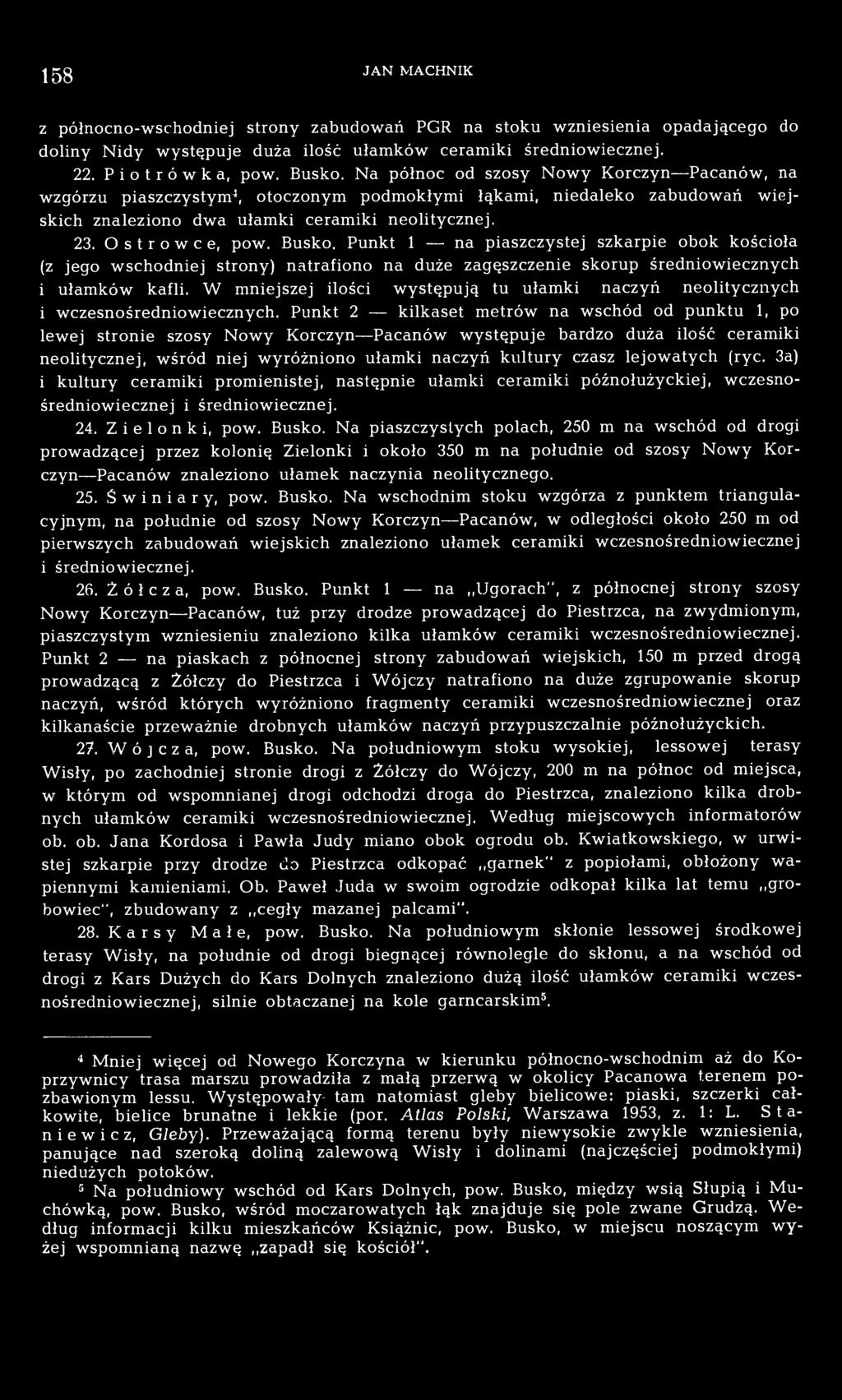 Punkt 1 na piaszczystej szkarpie obok kościoła (z jego wschodniej strony) natrafiono na duże zagęszczenie skorup średniowiecznych i ułamków kafli.