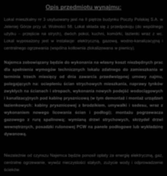 Lokal wyposażony jest w instalacje: elektryczną, gazową, wodno-kanalizacyjną i centralnego ogrzewania (wspólna kotłownia zlokalizowana w piwnicy).