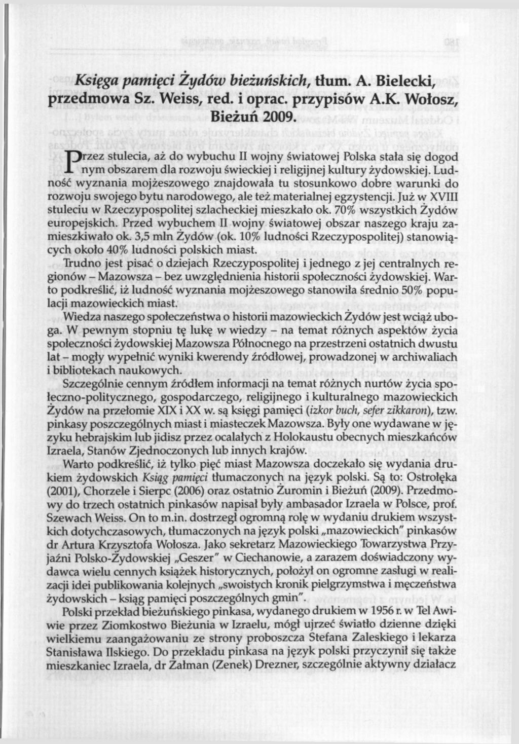 Księga pamięci Żydów bieżuńskich, tłum. A. Bielecki, przedmowa Sz. Weiss, red. i oprać, przypisów A.K. Wołosz, Bieżuń 2009.