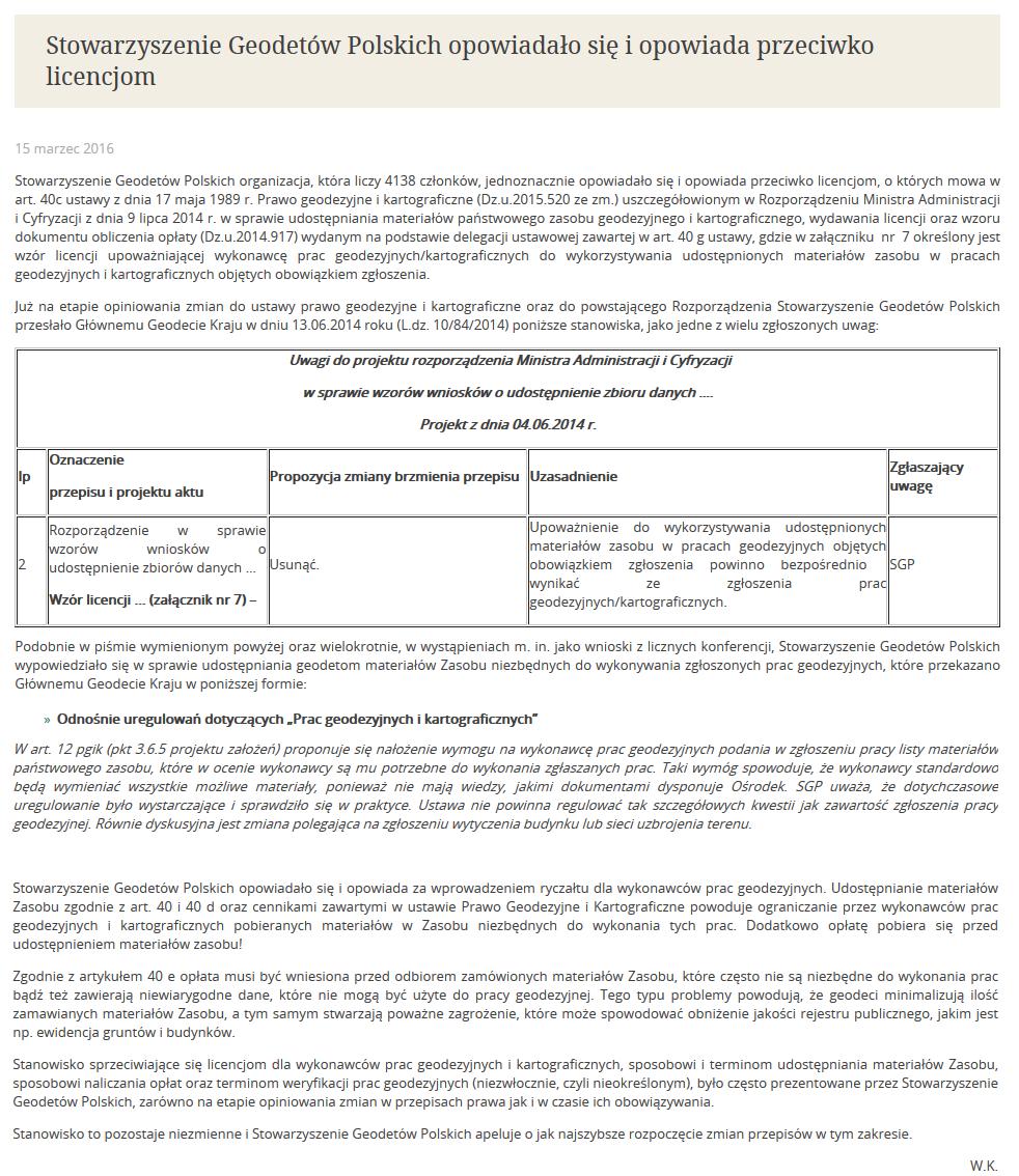 Podobne stanowisko wobec licencji wyraża także Stowarzyszenie Geodetów Polskich, które w obliczu informacji o uruchomieniu internetowej petycji na swojej stronie internetowej zamieściło taki oto