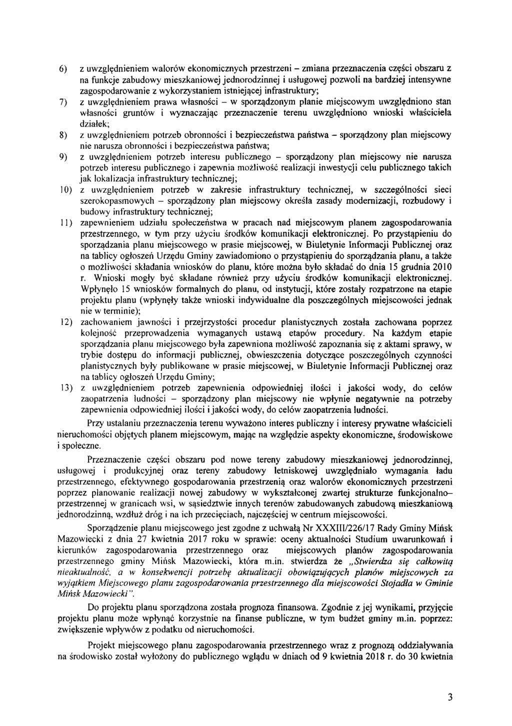 6) z uwzględnieniem walorów ekonomicznych przestrzeni - zmiana przeznaczenia części obszaru z na funkcje zabudowy mieszkaniowej jednorodzinnej i usługowej pozwoli na bardziej intensywne