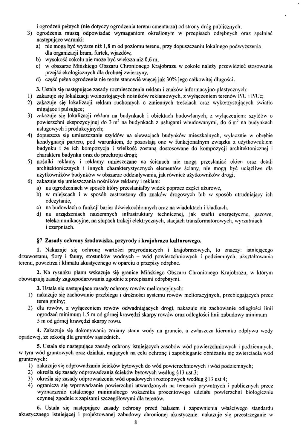 i ogrodzeń pełnych (nie dotyczy ogrodzenia terenu cmentarza) od strony dróg publicznych; 3) ogrodzenia muszą odpowiadać wymaganiom określonym w przepisach odrębnych oraz spełniać następujące warunki: