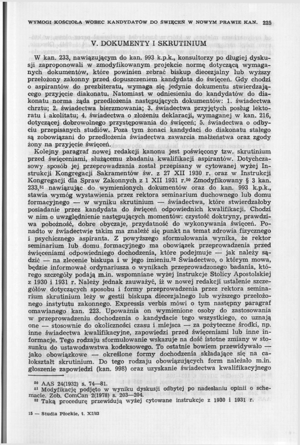 WYMOGI KOŚCIOŁA WOBEC KANDYDATÓW DO SWIĘCEfł W NOWYM PRAWIE KAN. 225 V. DOKUMENTY I SKRUTINIUM W ka