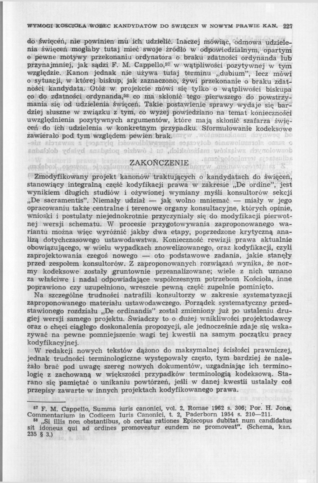 WYMOGI KOŚCIOŁA WOBEC KANDYDATÓW DO ŚWIĘCEŃ W NOWYM PRAWIE KAN. 227 do święceń, nie powinien mu ich udzielić.