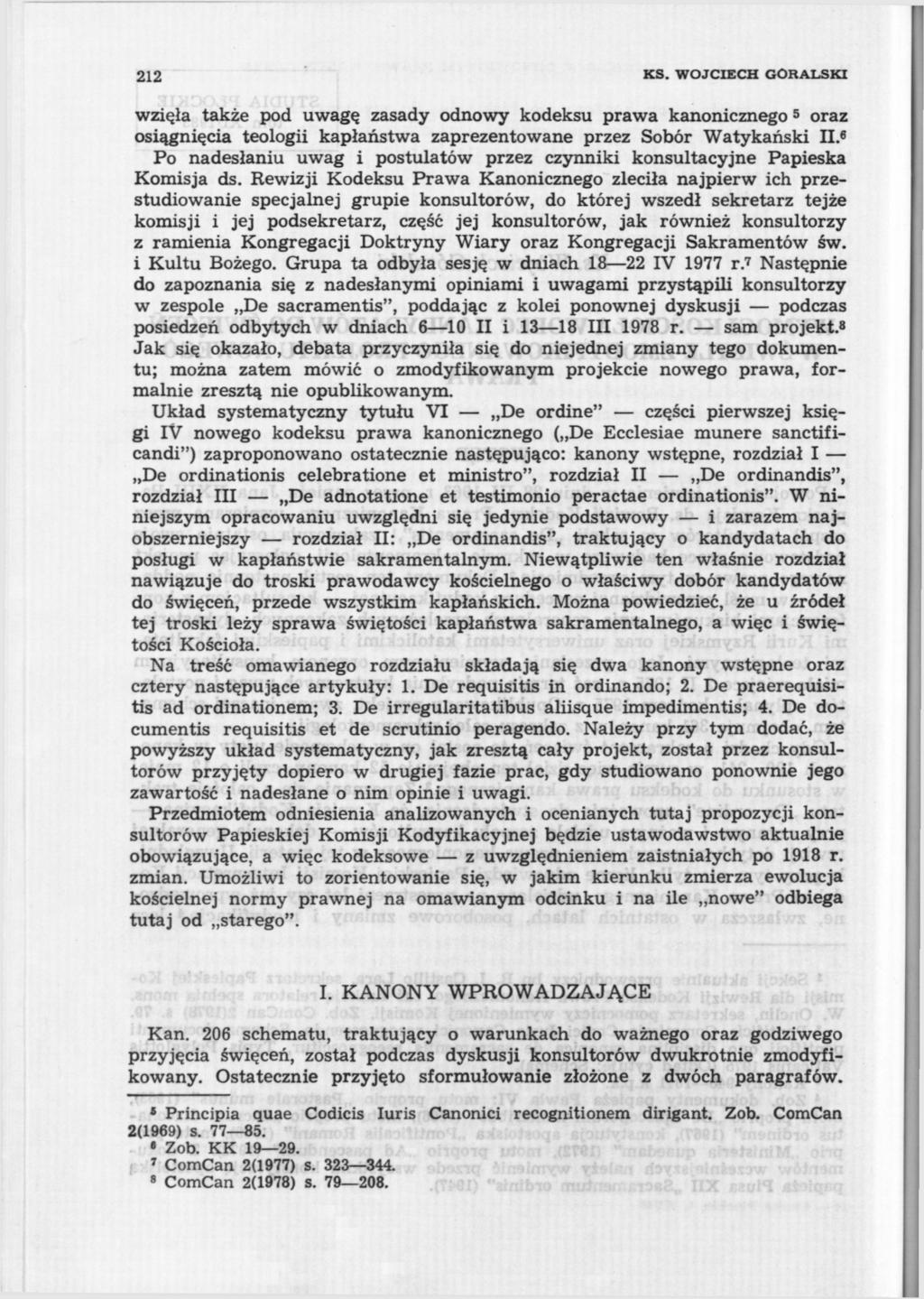 212 KS. WOJCIECH GÓRALSKI wzięła także pod uwagę zasady odnowy kodeksu prawa kanonicznego 5 oraz osiągnięcia teologii kapłaństwa zaprezentowane przez Sobór Watykański II.