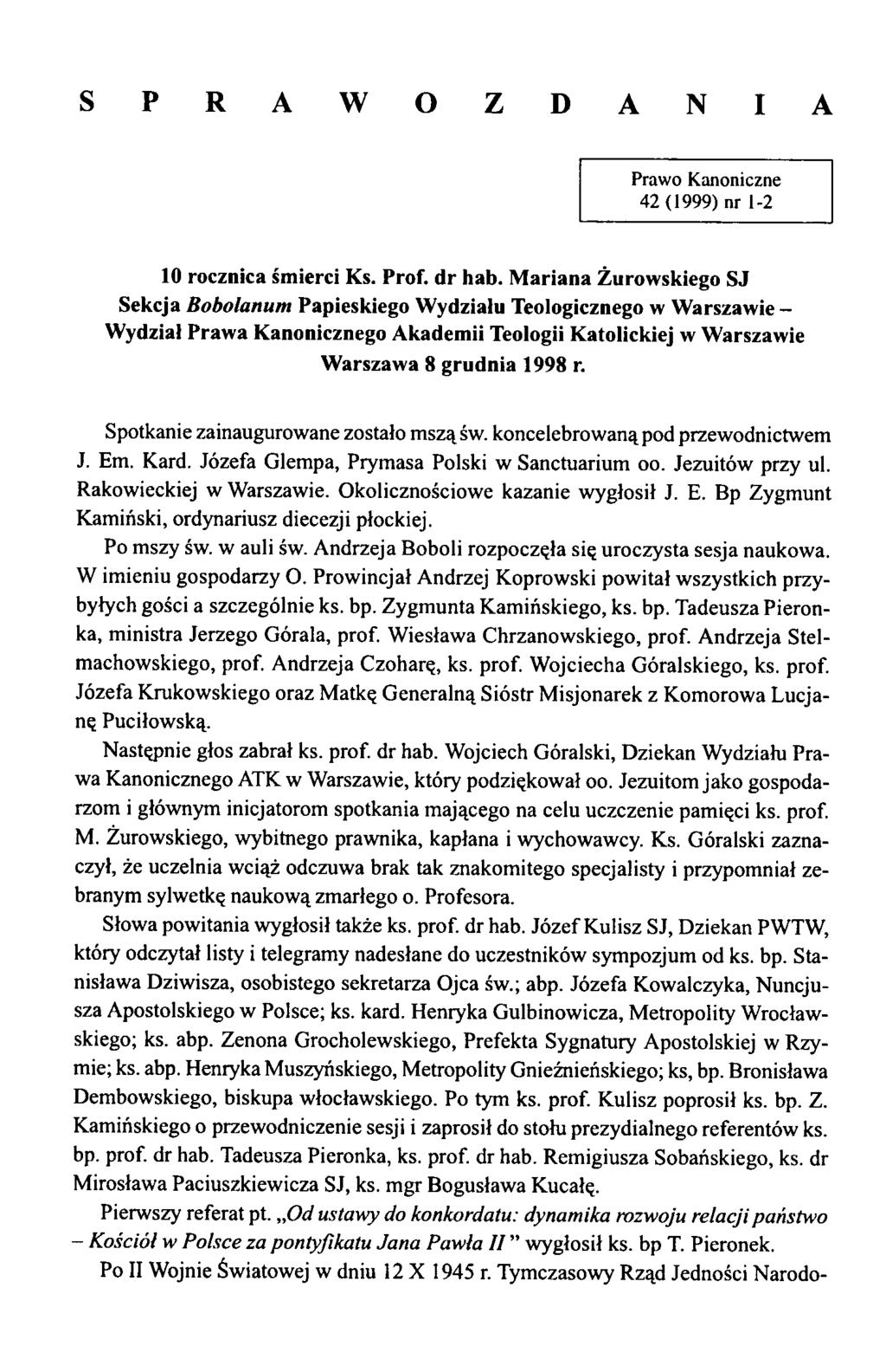 S P R A W O Z D A N I A Prawo Kanoniczne 42 (1999) nr 1-2 10 rocznica śmierci Ks. Prof. dr hab.