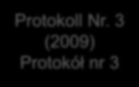 3 (2009) Protokół nr 3 Recht von unmittelbar angrenzenden Gebietskörperschaften auf Abschluss