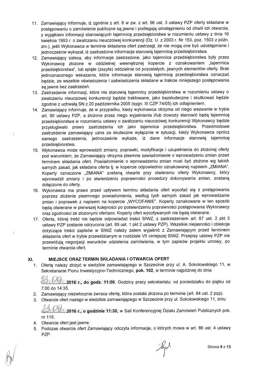 11. Zamawiaj ący informuje, i ż zgodnie z art. 8 w zw. z art. 96 ust.