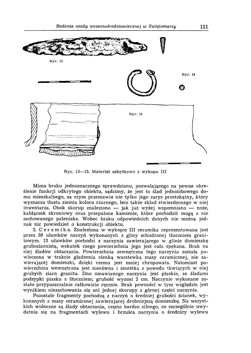 Badania osady wczesnośredniowiecznej w Swiętomarzy 121 Ryc. 13 15.