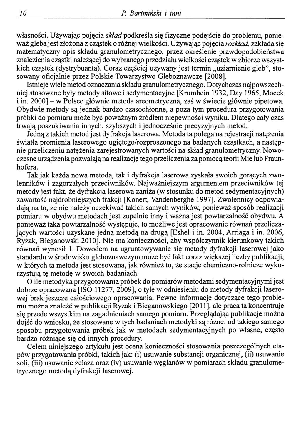 10 P. Bartmiński i inni własności. Używając pojęcia skład podkreśla się fizyczne podejście do problemu, ponieważ gleba jest złożona z cząstek o różnej wielkości.
