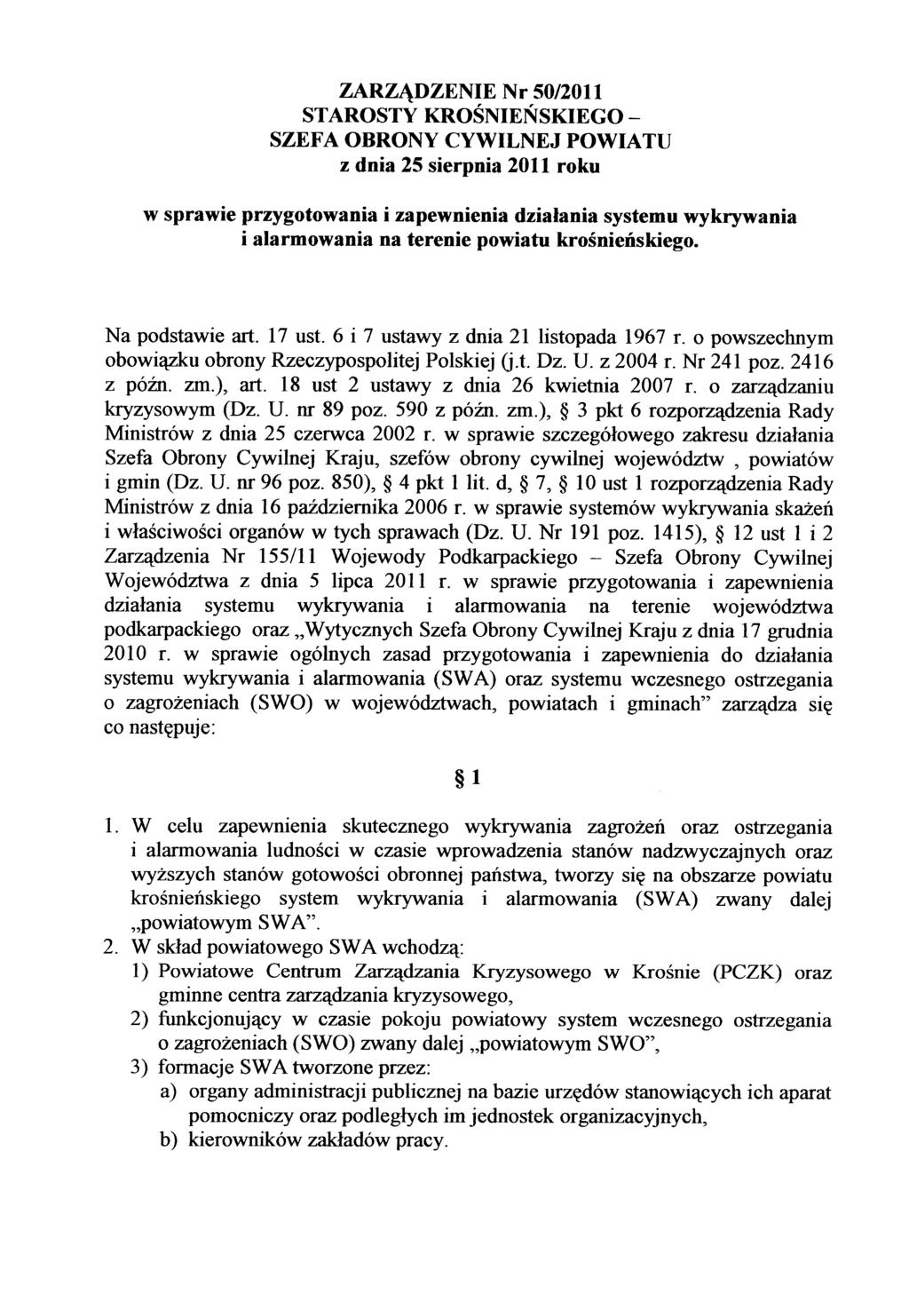 ZARZĄDZENIE Nr 50/2011 STAROSTY KROŚNIEŃSKIEGO - SZEFA OBRONY CYWILNEJ POWIATU z dnia 25 sierpnia 2011 roku w sprawie przygotowania i zapewnienia działania systemu wykrywania i alarmowania na terenie