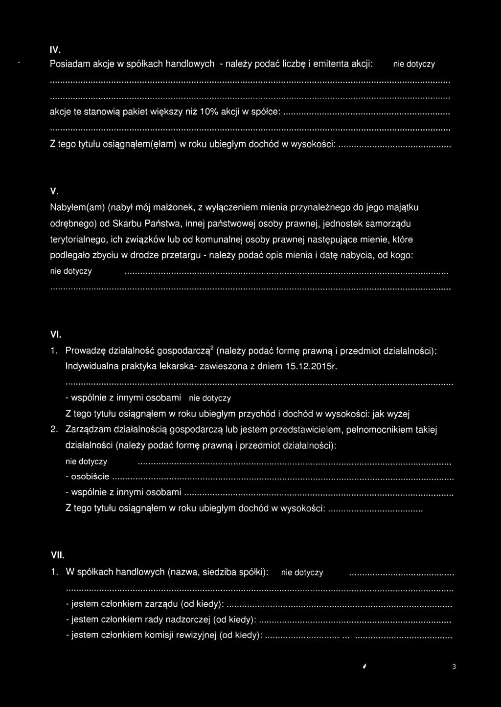 od komunalnej osoby prawnej następujące mienie, które podlegało zbyciu w drodze przetargu - należy podać opis mienia i datę nabycia, od kogo: VI. 1.