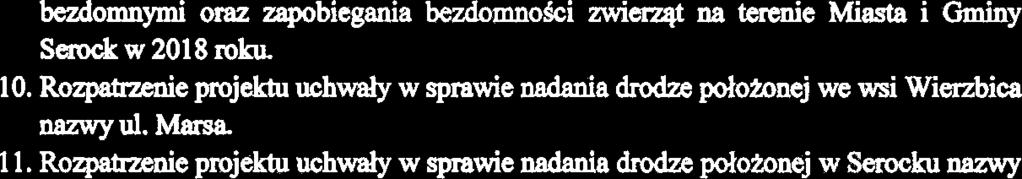 Informacja Przewoduic~go Rady Miejskiej w Serocku o dziahlnoki mi& sesjami. 5. Informacja B urmistna Miasta i Gminy Serock o dzk&ah&i mi& sesjami. 6. Interpelacje i zapytania radnych. 7.