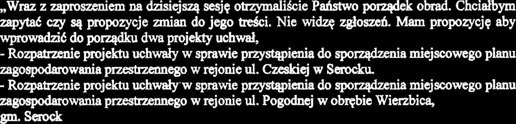 Witam irierownik6w kdrelc ownnych w Uqdzie Miasta i aminy Smk, pracownikbw U@u Miasta i Gminy Serock oraz wsystkie osoby obecne na tej sesji". 2.