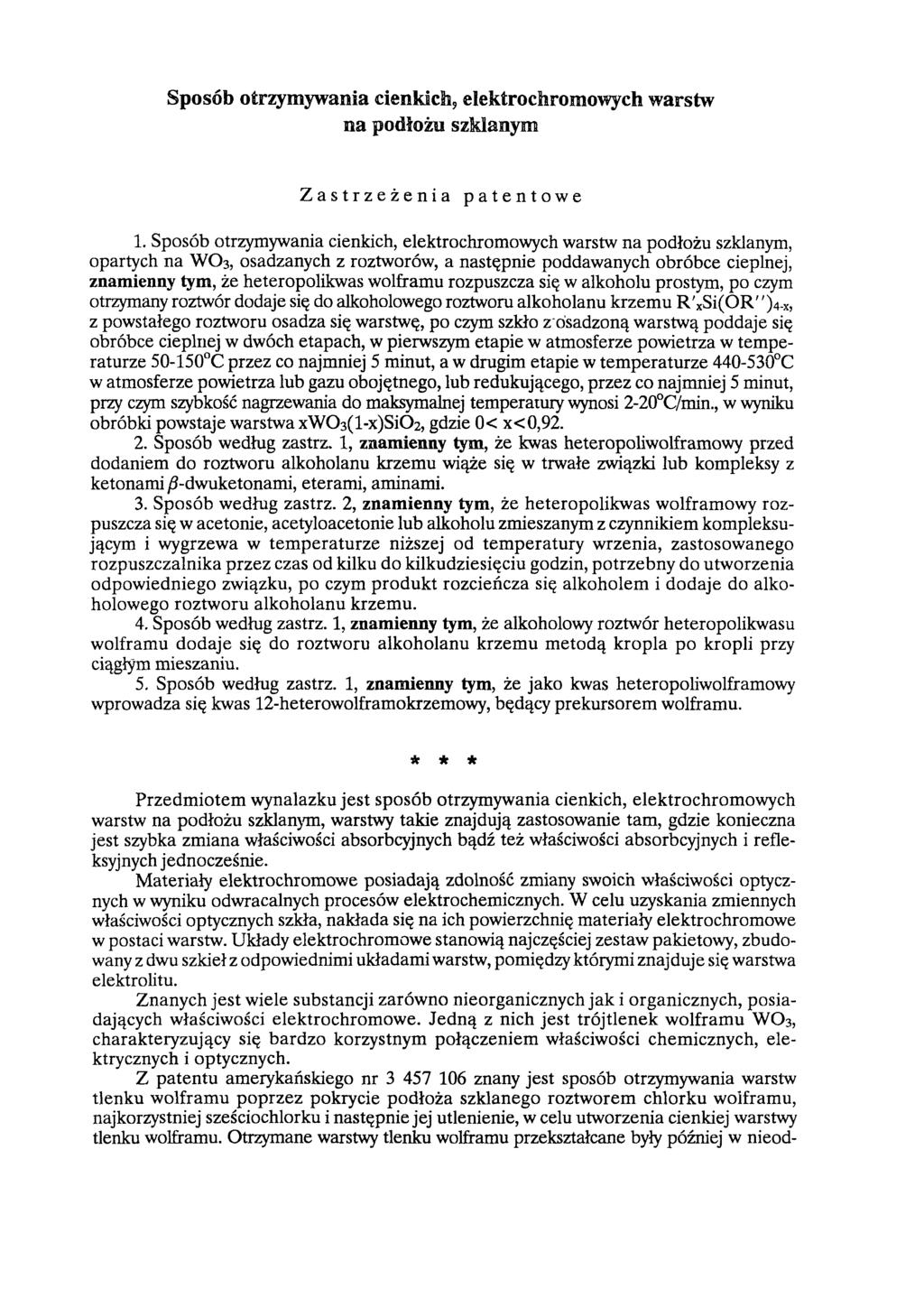 Sposób otrzymywania cienkich, ełektrochromowych warstw na podłożu szklanym Zastrzeżenia patentowe 1.