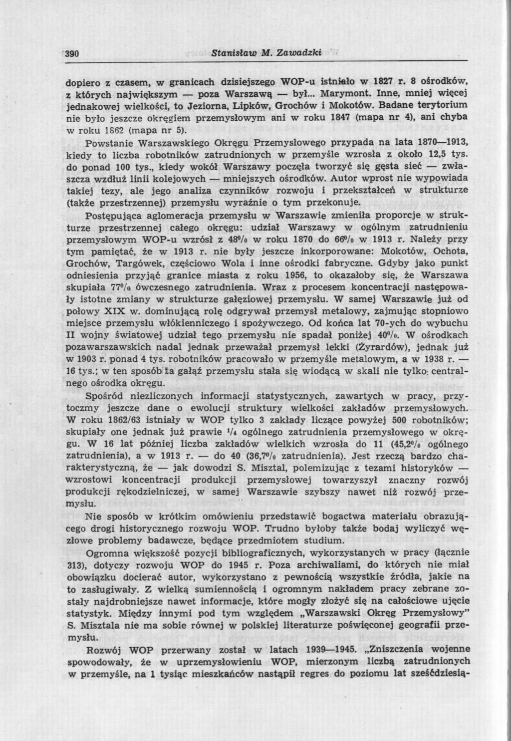 390 Stanisław M. Zawadzki dopiero z czasem, w granicach dzisiejszego WOP-u istniało w 1827 r. 8 ośrodków, z których największym poza Warszawą był... Marymont.