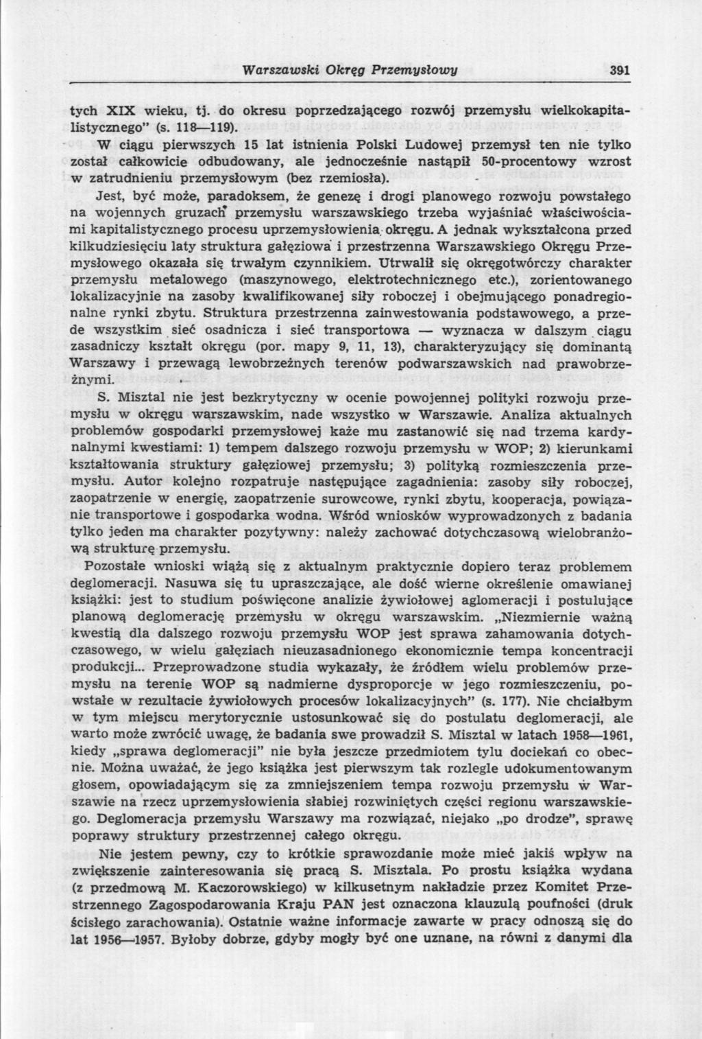 Warszawski Okrąg Przemysłowy 391 tych XIX wieku, tj. do okresu poprzedzającego rozwój przemysłu wielkokapitalistycznego" (s. 118 119).