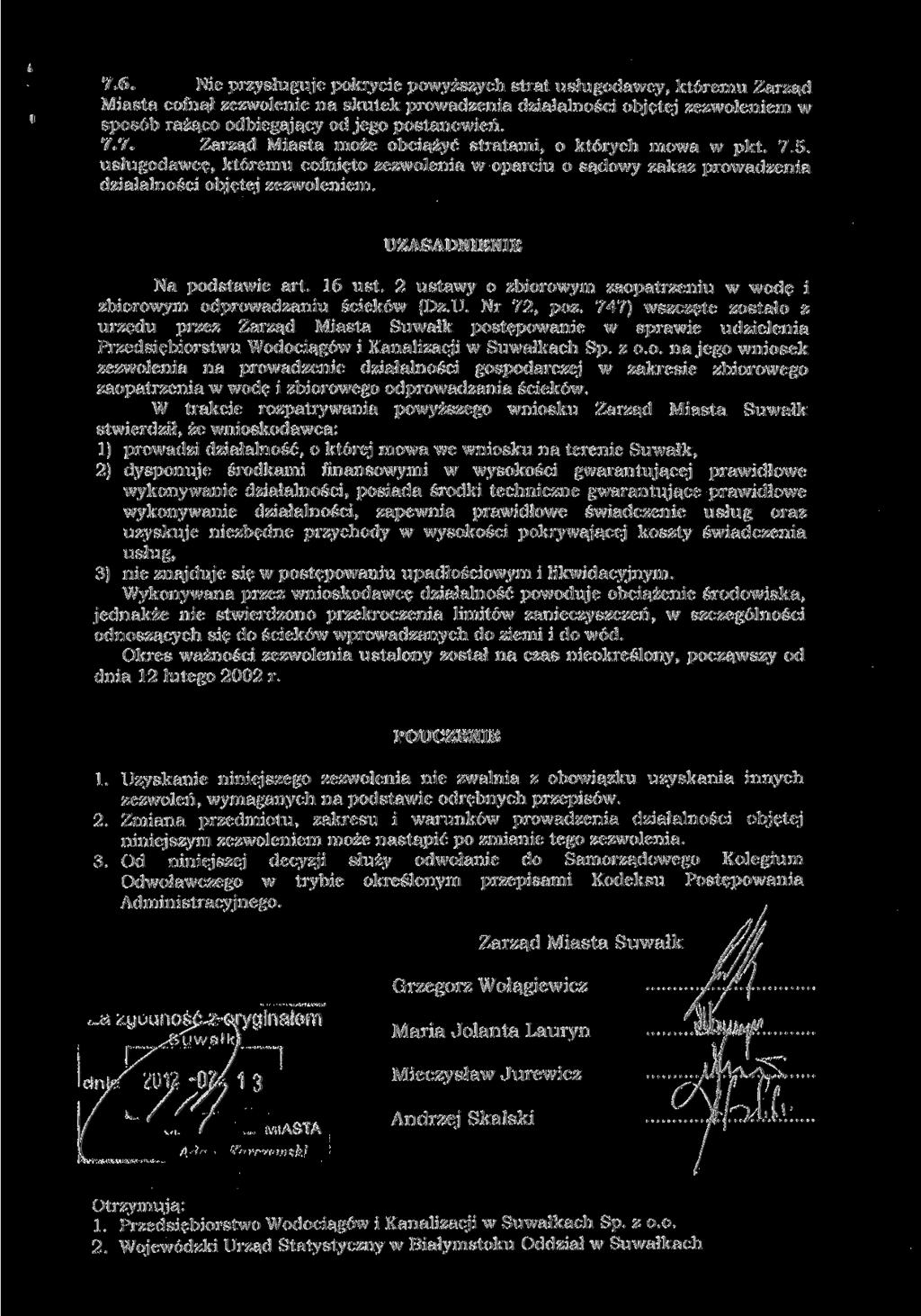 7.6. Nie przysługuje pokrycie powyższych strat usługodawcy, któremu Zarząd Miasta cofnął zezwolenie na skutek prowadzenia działalności objętej zezwoleniem w sposób rażąco odbiegający od jego