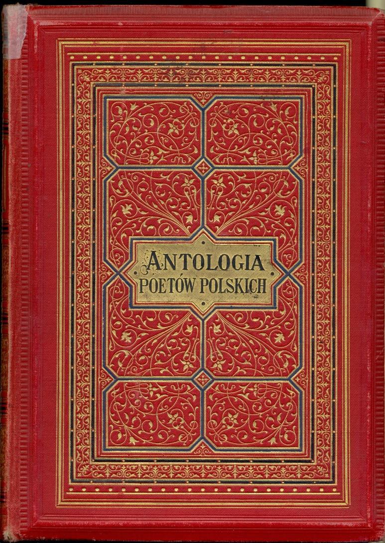 Antologia polska : wybór najcelniejszych utworów poetów polskich / zestawił W. B. ; il.