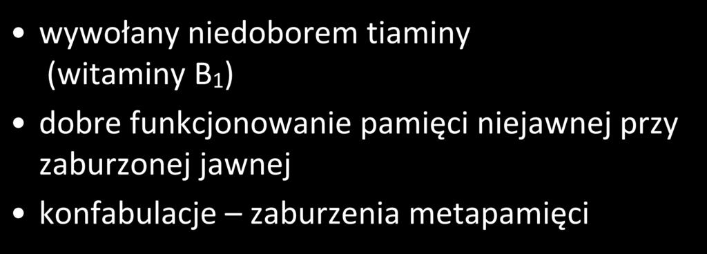 zespół Korsakowa wywołany niedoborem tiaminy (witaminy B 1 ) dobre