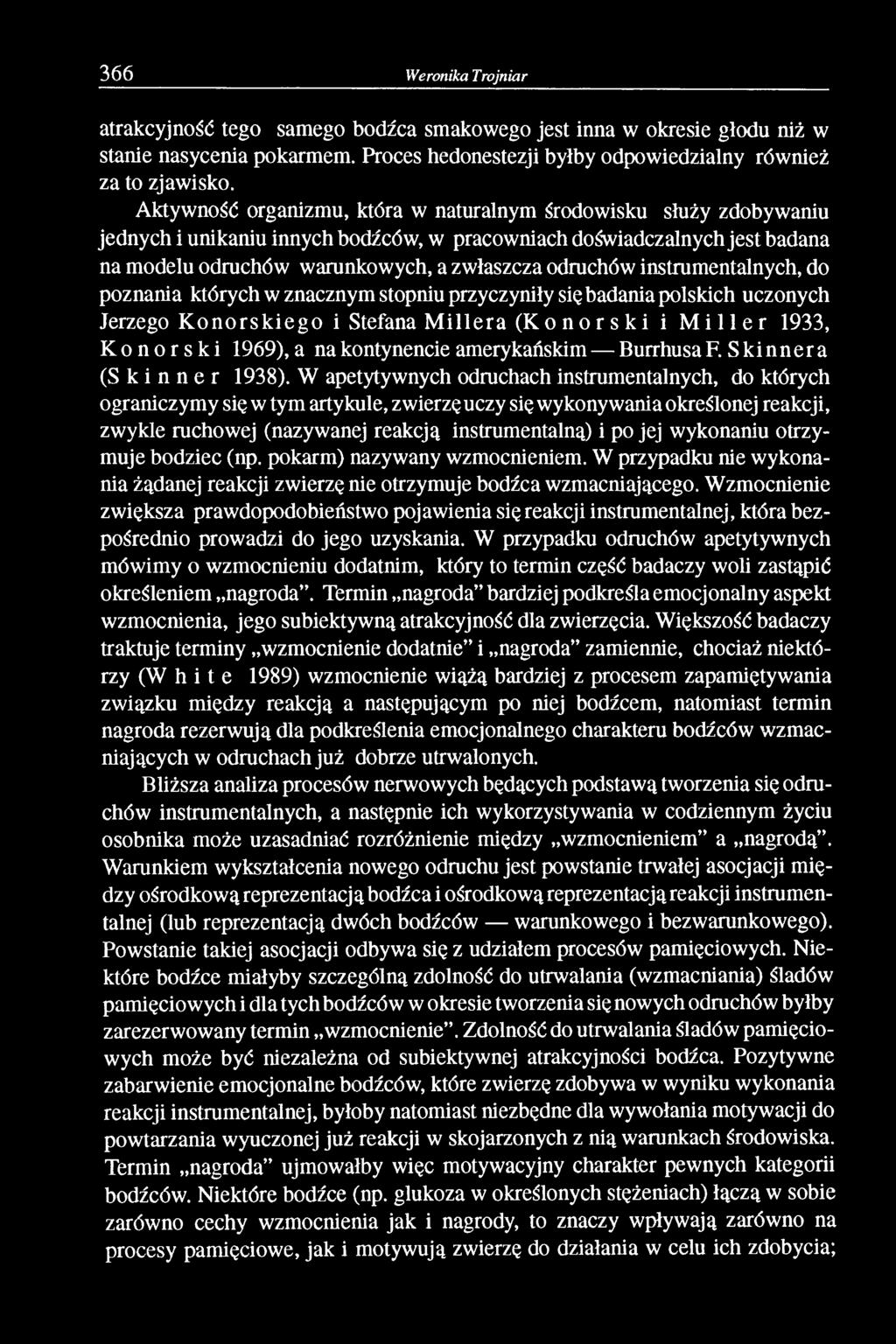 instrumentalnych, do poznania których w znacznym stopniu przyczyniły się badania polskich uczonych Jerzego Konorskiego i Stefana Millera (Konorski i Miller 1933, K o n o r s k i 1969), a na