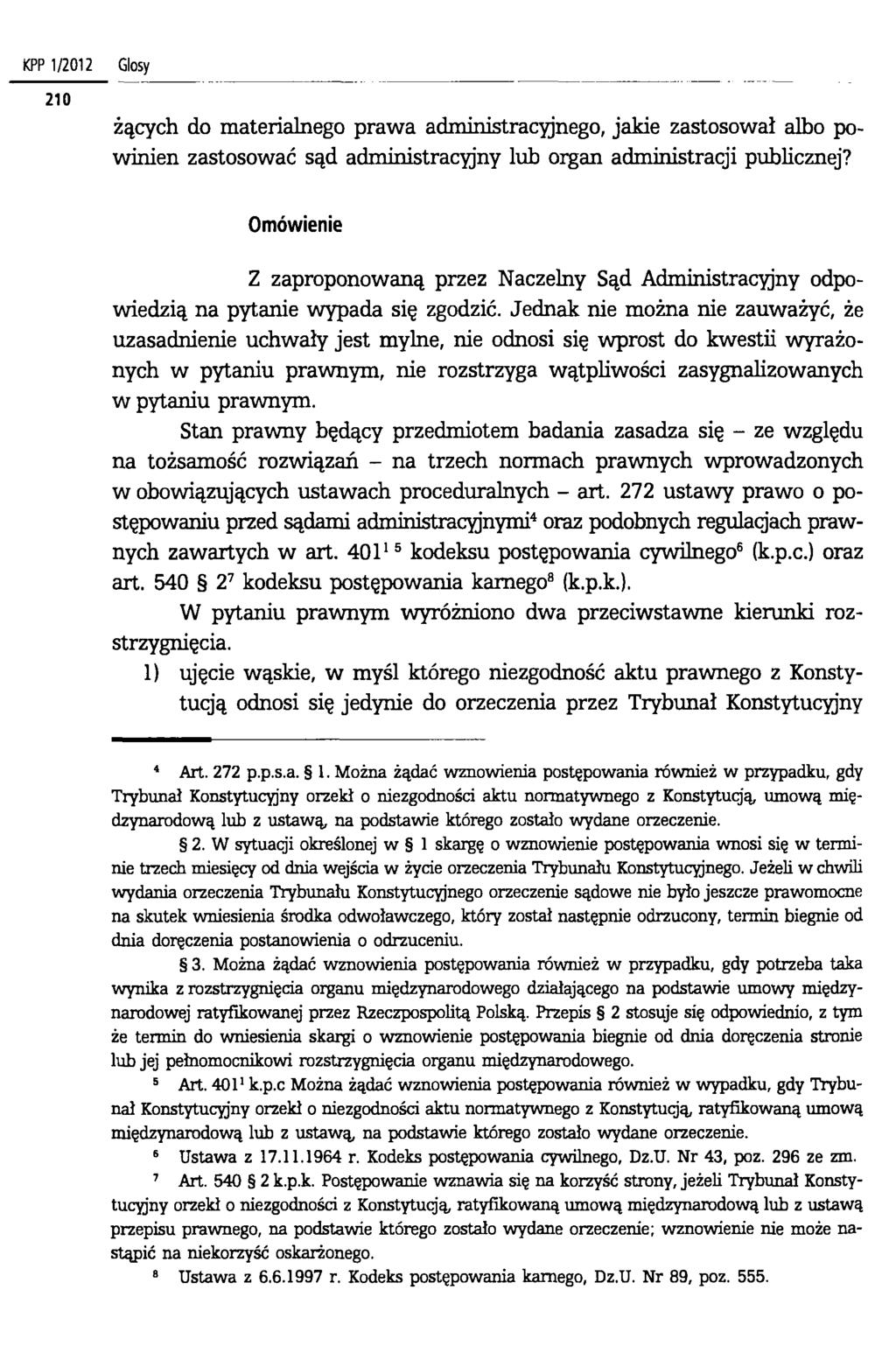 KPP 1/2012 Glosy żących do materialnego prawa administracyjnego, jakie zastosował albo powinien zastosować sąd administracyjny lub organ administracji publicznej?