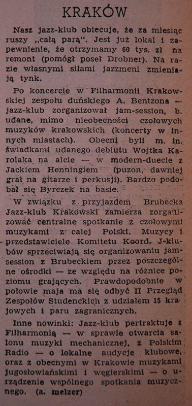 Przyjechał sam Dave Brubeck ze swoim zespołem i dał dwa koncerty w Klubie Studenckim Rotunda. Ale najważniejsze były nocne grania po koncertach.