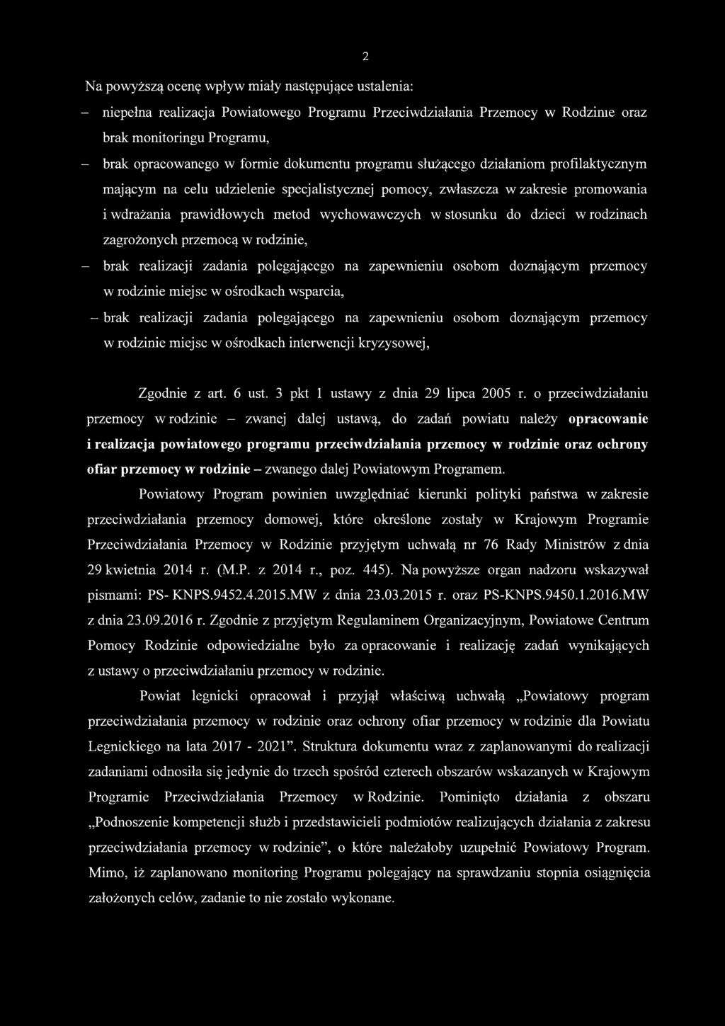 dzieci w rodzinach zagrożonych przemocą w rodzinie, - brak realizacji zadania polegającego na zapewnieniu osobom doznającym przemocy w rodzinie miejsc w ośrodkach wsparcia, - brak realizacji zadania