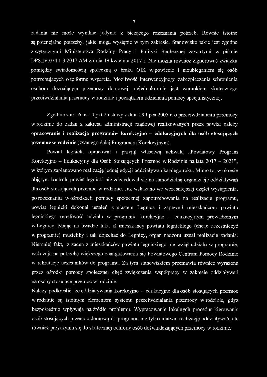 Nie można również zignorować związku pomiędzy świadomością społeczną o braku OIK w powiecie i nieubieganiem się osób potrzebujących o tę formę wsparcia.
