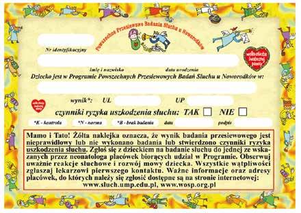 >ŻÓŁTY CERTYFIKAT< Żółty certyfikat powinien zostać wklejony do książeczki zdrowia dziecka jeśli: występują czynniki ryzyka niedosłuchu wynik badania OAE był