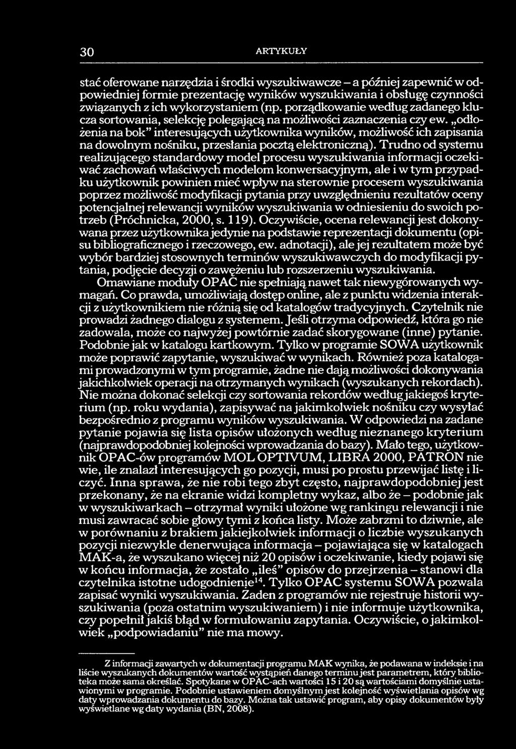 odłożenia na bok interesujących użytkownika wyników, możliwość ich zapisania na dowolnym nośniku, przesłania pocztą elektroniczną).