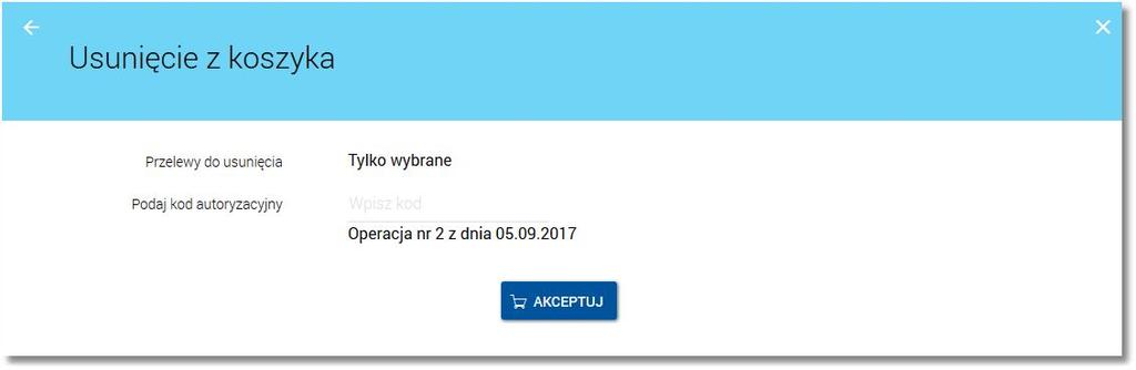 Po zaakceptowaniu dyspozycji grupowego usunięcia przelewów z koszyka zostanie zaprezentowany stosowny komunikat potwierdzający wykonanie akcji. 4.1.7.