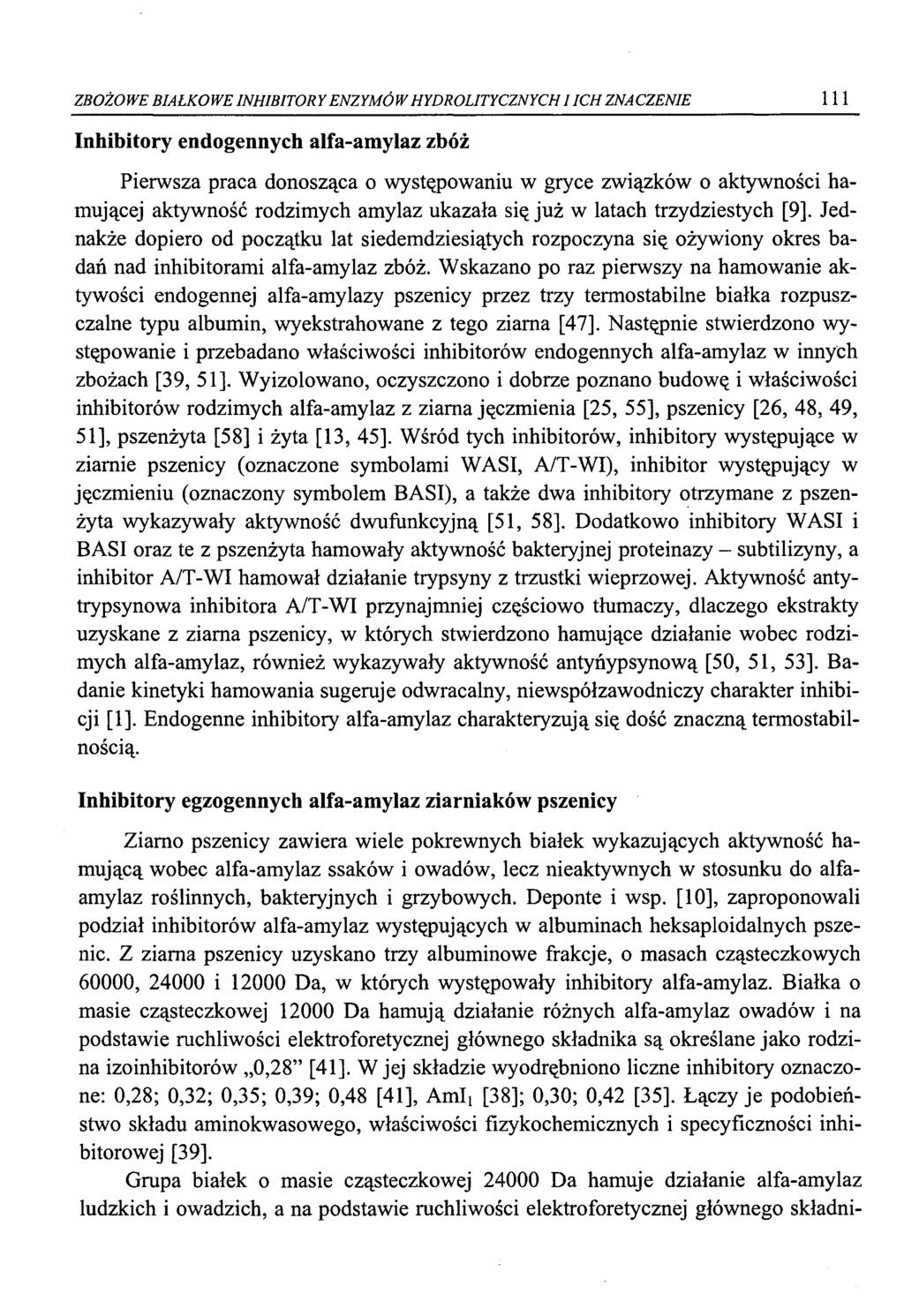 ZBOŻOWE BIAŁKOWE INHIBITORY ENZYMÓW HYDROLITYCZNYCHI ICH ZNACZENIE 111 Inhibitory endogennych alfa-amylaz zbóż Pierwsza praca donosząca o występowaniu w gryce związków o aktywności hamującej