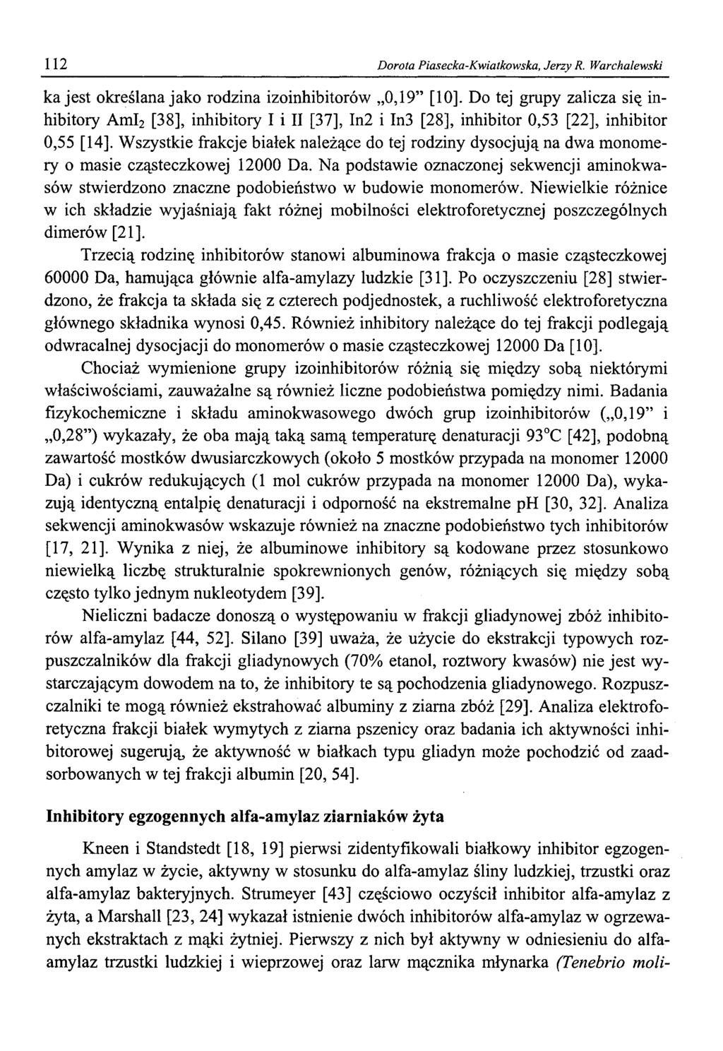 112 Dorota Piasecka-Kwiatkowska, Jerzy R. Warchalewski ka jest określana jako rodzina izoinhibitorów 0,19 [10].